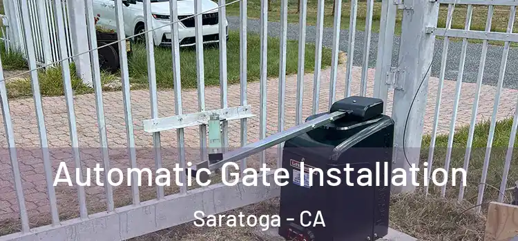  Automatic Gate Installation Saratoga - CA