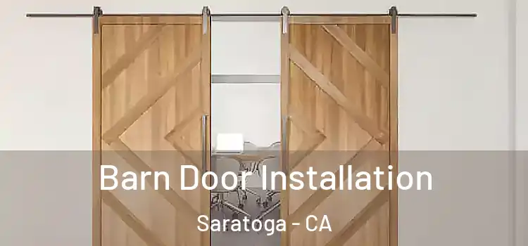  Barn Door Installation Saratoga - CA
