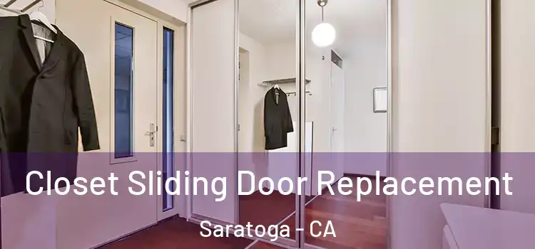  Closet Sliding Door Replacement Saratoga - CA