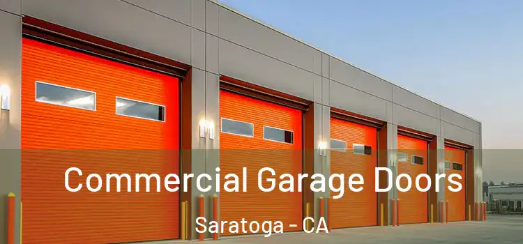  Commercial Garage Doors Saratoga - CA
