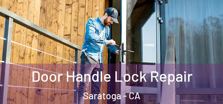  Door Handle Lock Repair Saratoga - CA