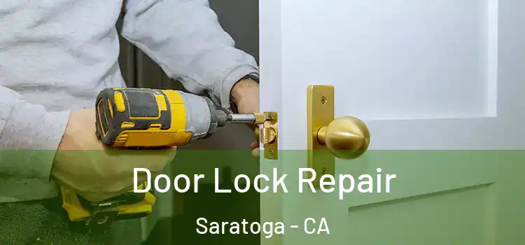  Door Lock Repair Saratoga - CA
