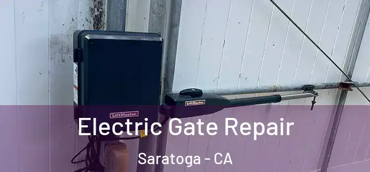  Electric Gate Repair Saratoga - CA