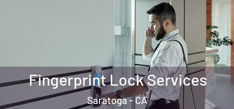  Fingerprint Lock Services Saratoga - CA