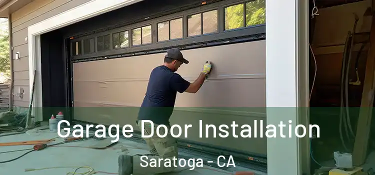  Garage Door Installation Saratoga - CA
