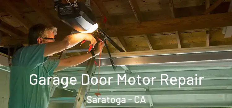  Garage Door Motor Repair Saratoga - CA