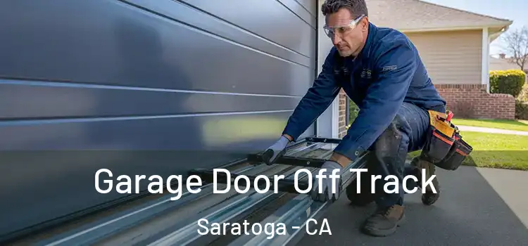 Garage Door Off Track Saratoga - CA