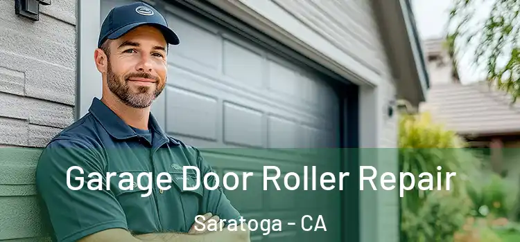 Garage Door Roller Repair Saratoga - CA