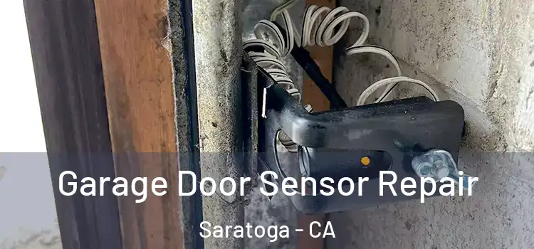 Garage Door Sensor Repair Saratoga - CA