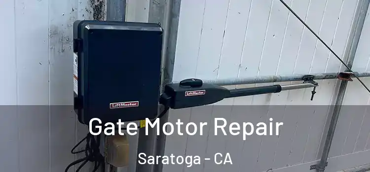  Gate Motor Repair Saratoga - CA