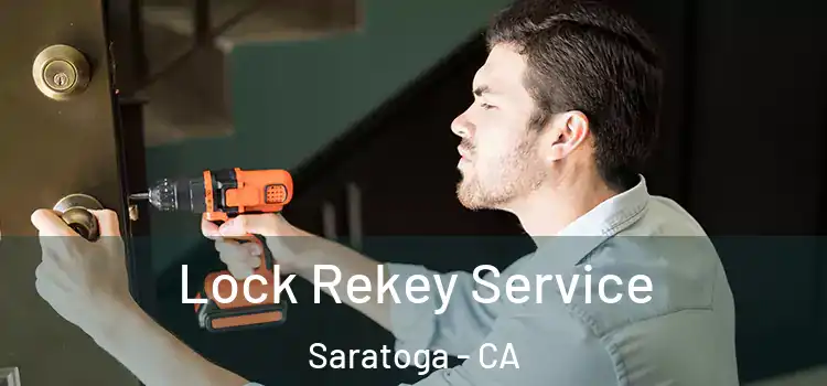  Lock Rekey Service Saratoga - CA