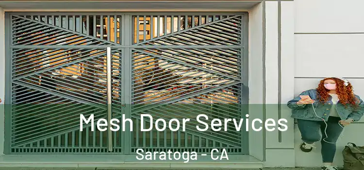  Mesh Door Services Saratoga - CA