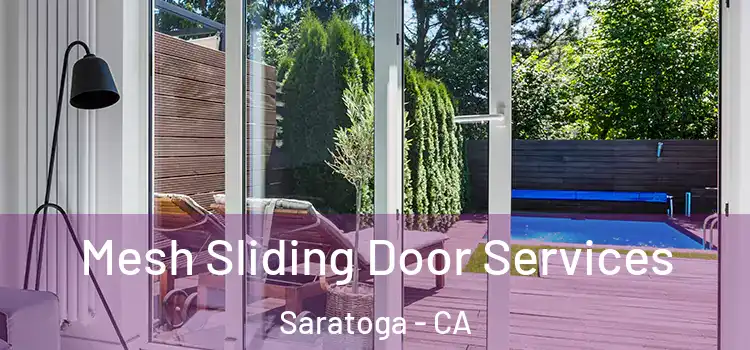  Mesh Sliding Door Services Saratoga - CA