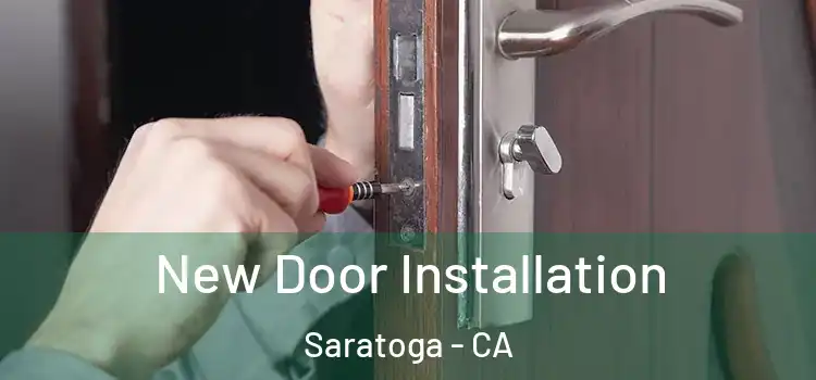  New Door Installation Saratoga - CA