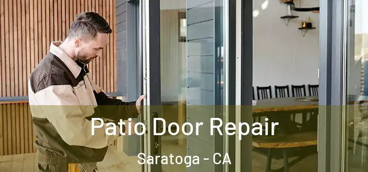  Patio Door Repair Saratoga - CA
