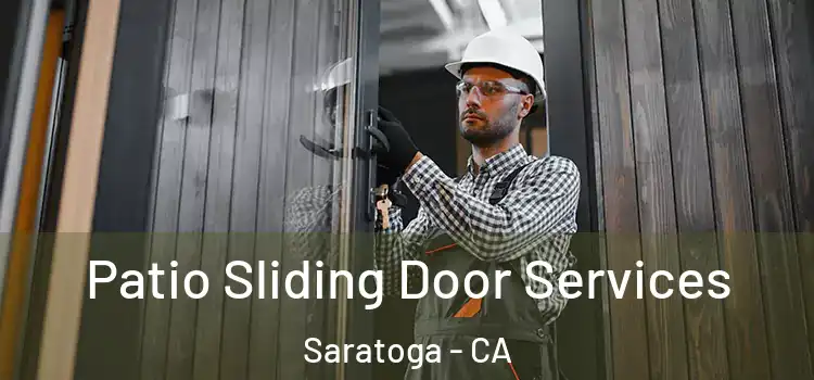  Patio Sliding Door Services Saratoga - CA