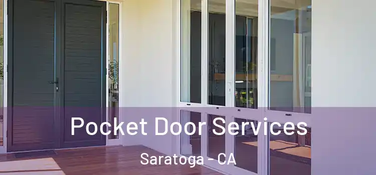  Pocket Door Services Saratoga - CA