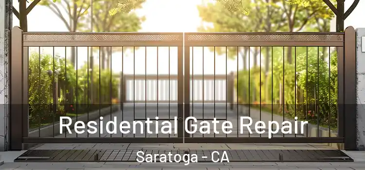  Residential Gate Repair Saratoga - CA