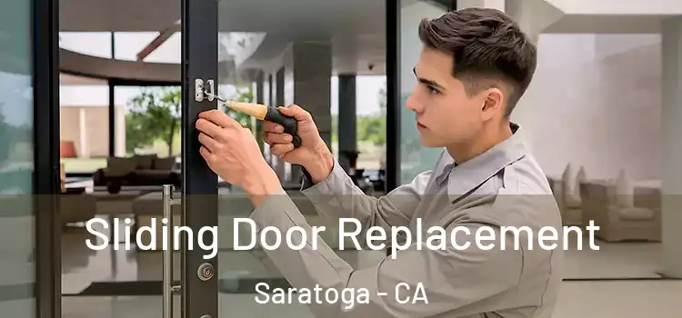  Sliding Door Replacement Saratoga - CA
