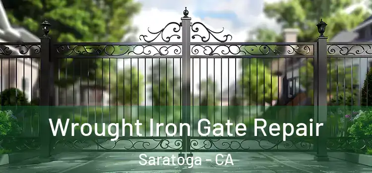  Wrought Iron Gate Repair Saratoga - CA